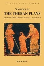 The Theban Plays: Antigone / King Oidpous / Oidipous and Colonus