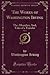 The Works of Washington Irving, Vol. 2: The Alhambra, And, Tales of a Traveler (Classic Reprint)