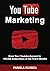 YouTube Marketing: Grow you...