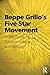 Beppe Grillo's Five Star Movement: Organisation, Communication and Ideology