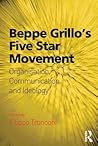 Beppe Grillo's Five Star Movement: Organisation, Communication and Ideology