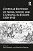 Cultural Histories of Noise, Sound and Listening in Europe, 1300-1918