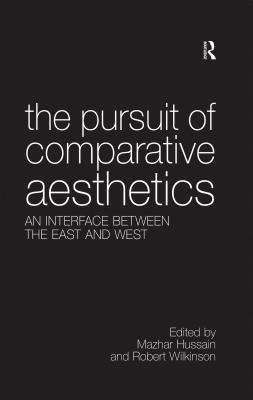 The Pursuit of Comparative Aesthetics: An Interface Between the East and West