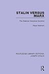 Stalin Versus Marx (Routledge Library Editions: Joseph Stalin): The Stalinist Historical Doctrine