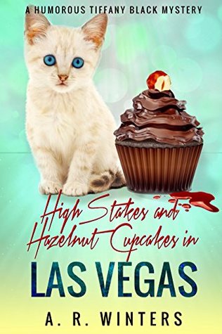 High Stakes and Hazelnut Cupcakes in Las Vegas (Tiffany Black Mysteries, #10)