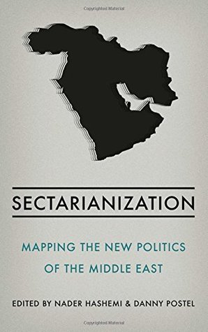 Sectarianization: Mapping the New Politics of the Middle East (Paperback)