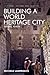 Building a World Heritage City: Sanaa, Yemen