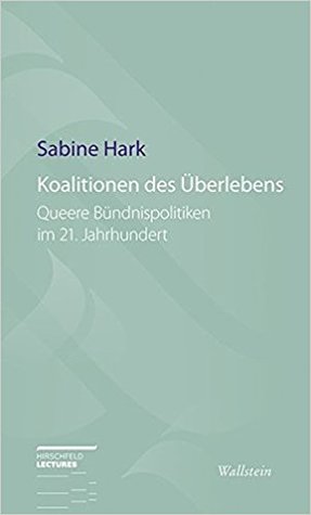 Koalitionen des Überlebens: Queere Bündnispolitiken im 21. Jahrhundert
