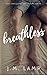 Breathless (Less Is More, #1)