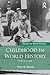Childhood in World History (Themes in World History)
