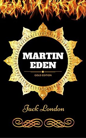 Martin Eden: By Jack London - Illustrated