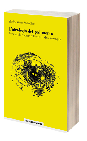 L'ideologia del godimento. Pornografia e potere nella società delle immagini (Paperback)