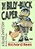 The Billy-Buck Caper: A Bla...