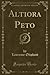 Altiora Peto, Vol. 1