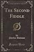 The Second Fiddle (Classic Reprint)