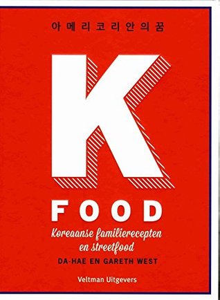 K Food koreaanse familierecepten en streetfood