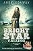 Bright Star Falling: The ti...