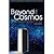 Beyond the Cosmos: The Tran...