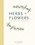 Herbs + Flowers: Plant Grow...