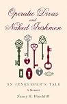 Operatic Divas and Naked Irishmen: An Innkeeper's Tale Operatic Divas and Naked Irishmen: An Innkeeper's Tale