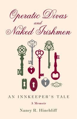 Operatic Divas and Naked Irishmen: An Innkeeper's Tale