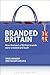 Branded Britain: How the Be...