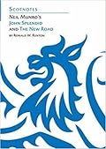 Neil Munro's 'John Splendid' and 'The New Road'
