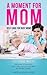 A Moment for Mom: Self-care...