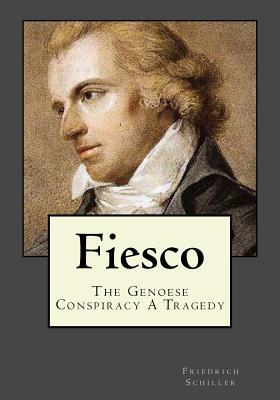 Fiesco: The Genoese Conspiracy A Tragedy