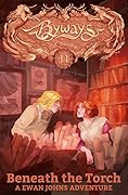 Beneath the Torch: A Ewan Johns Adventure