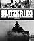 Blitzkrieg: Hitler's Lightning War in Photographs