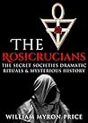 The Rosicrucians:...