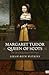 Margaret Tudor, Queen of Scots: The Life of King Henry VIII's Sister