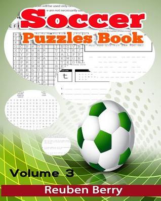 Soccer Puzzles Book: Soccer Word Searches, Cryptograms, Alphabet Soups, Dittos, Piece by Piece Puzzles All You Want to Challenge to Keep Your Brain Young(volume 3)