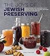 The Joys of Jewish Preserving by Emily Paster
