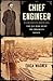 Chief Engineer: Washington Roebling, The Man Who Built the Brooklyn Bridge