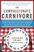 The Compassionate Carnivore: Or, How to Keep Animals Happy, Save Old MacDonald's Farm, Reduce Your Hoofprint, and Still Eat Meat
