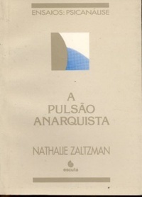 A Pulsão Anarquista (Paperback)