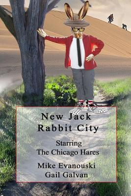 New Jack Rabbit City: Starring the Chicago Hares: A Children's Story