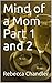 Mind of a Mom Part 1 and 2