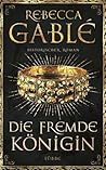 Die fremde Königin by Rebecca Gablé