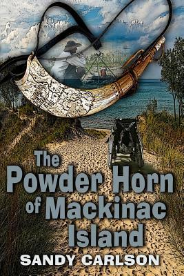 The Powder Horn of Mackinac Island (Paperback)
