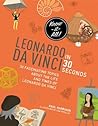 Leonardo da Vinci in 30 Seconds by Paul Harrison
