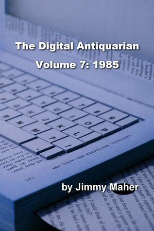 The Digital Antiquarian Volume 7: 1985 (ebook)
