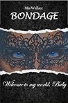 Bondage: Welcome to my world, Baby (German Edition)