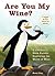 Are You My Wine?: A Childre...
