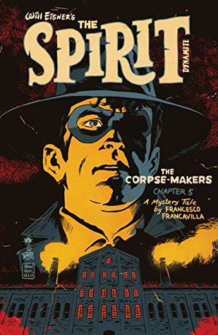 Will Eisner's The Spirit: The Corpse-Makers #5 (Will Eisner’s The Spirit: The Corpse-Makers)