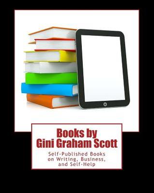 Books by Gini Graham Scott: Self-Published Books on Writing, Business, and Self-Help