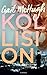 Kollision by Gail McHugh Kollision by Gail McHugh