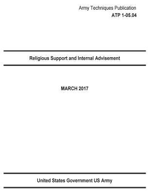 Army Techniques Publication ATP 1-05.04 Religious Support and Internal Advisement 2017